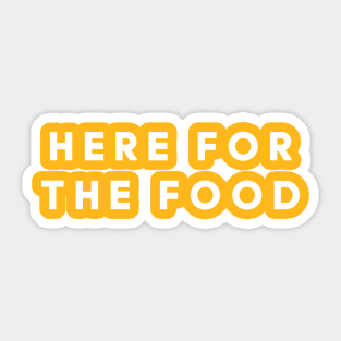 Here for the food eat hungry party Sticker